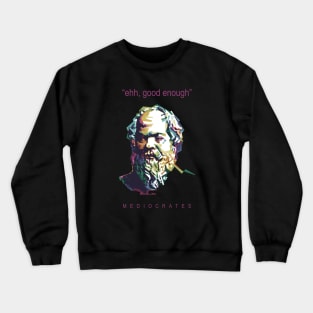 Mediocrates Crewneck Sweatshirt